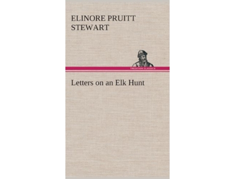 Livro Letters on an Elk Hunt de Elinore Pruitt Stewart (Inglês - Capa Dura)