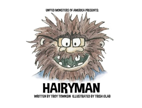 Livro Hairyman United Monsters of America de Troy Townsin (Inglês)