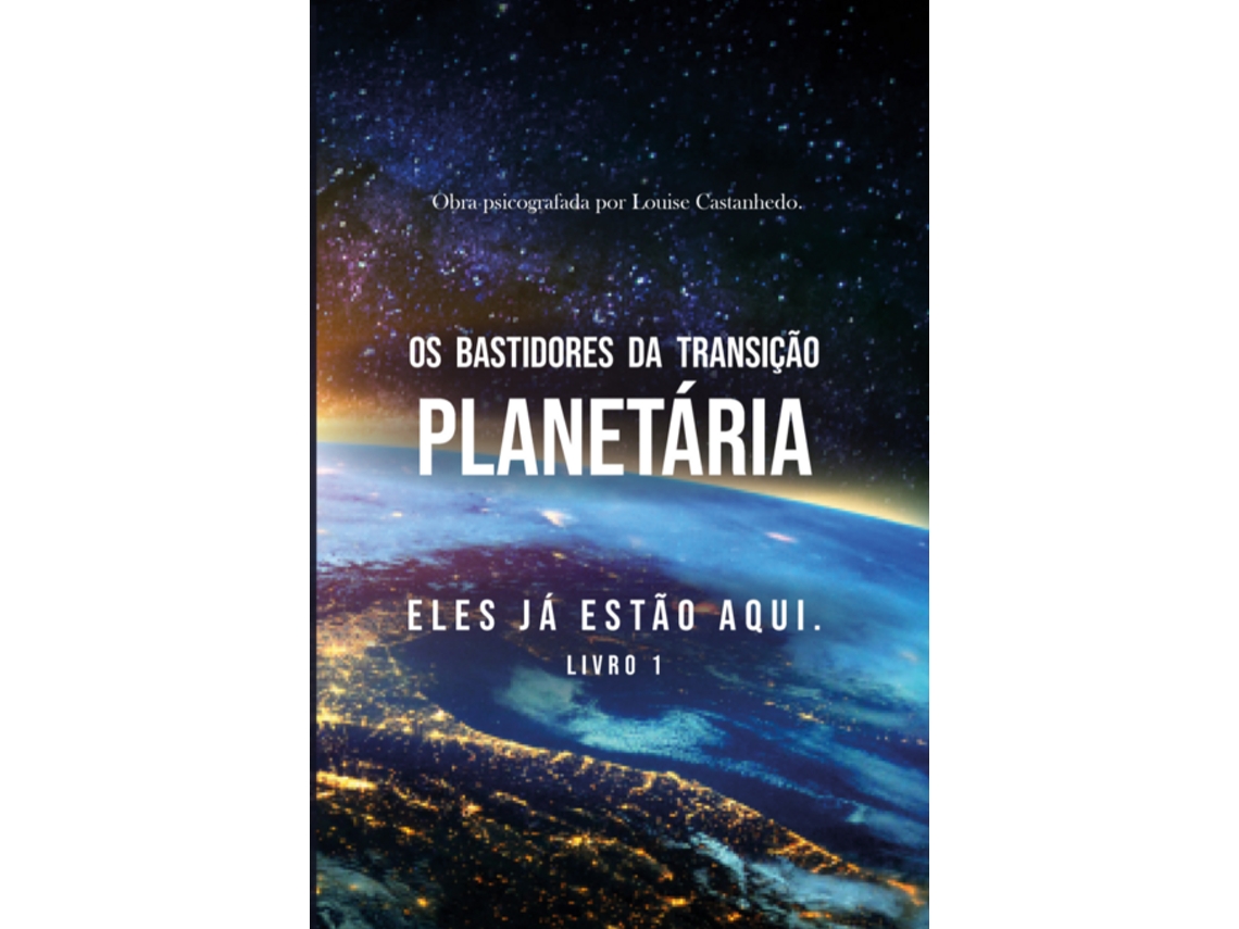 Livro Os Bastidores Da Transição Planetária Eles Já Estão Aqui de Louise Castanhedo (Português)