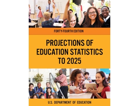 Livro Projections Of Education Statistics To 2025 De Education Department (inglês)