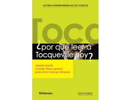 Livro ¿Por qué leer a Tocqueville hoy? de Roberto Breña, Claudio López-Guerra et al. (Espanhol)