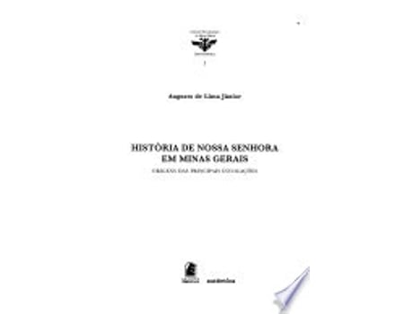 Livro HISTÓRIA DE NOSSA SENHORA EM MINAS GERAIS de LIMA JUNIOR, AUGUSTO DE (Português do Brasil)