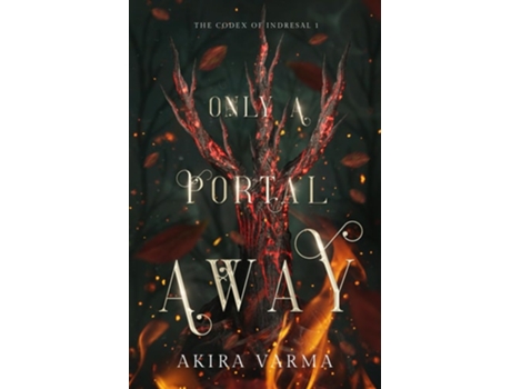 Livro Only a Portal Away The Codex of Indresal Book 1 de Akira Varma (Inglês)