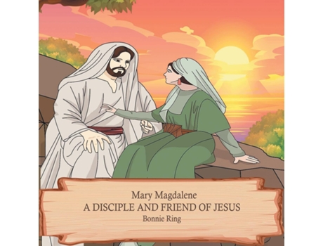 Livro Mary Magdalene A Disciple and Friend of Jesus de Bonnie Ring (Inglês)