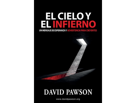 Livro EL CIELO Y EL INFIERNO Un mensaje de esperanza y advertencia para creyentes de David Pawson (Inglês)
