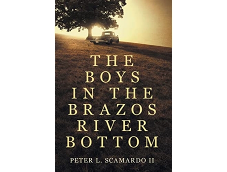 Livro The Boys in the Brazos River Bottom de Peter L Scamardo (Inglês)