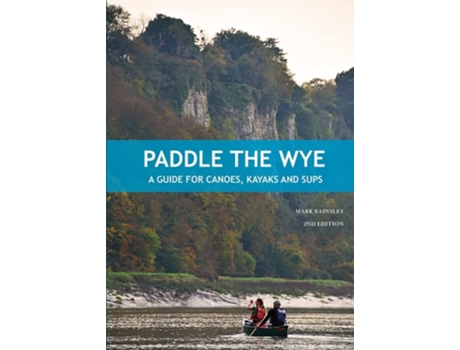 Livro Paddle the Wye de Mark Rainsley (Inglês)
