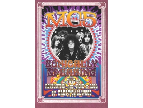 Livro MC5 Sonically Speaking A Tale of Revolution and RocknRoll Painted Turtle de Brett Callwood (Inglês)