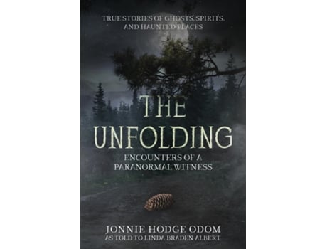 Livro The Unfolding Encounters of a Paranormal Witness de Jonnie Hodge Odom (Inglês)