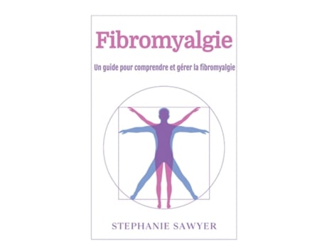 Livro Fibromyalgie Un guide pour comprendre et gérer la fibromyalgie de Stephanie Sawyer (Inglês)