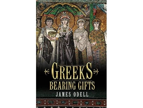 Livro Greeks Bearing Gifts A novel in the Empire of Gaul series de James Odell (Inglês)