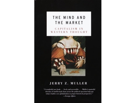 Livro The Mind and the Market Capitalism in Western Thought de Jerry Z Muller (Inglês)