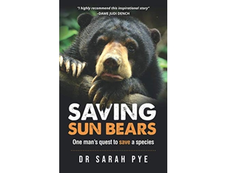 Livro Saving Sun Bears One mans quest to save a species de Dr Sarah Rachael Pye (Inglês)