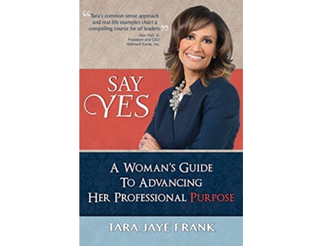 Livro Say Yes A Womans Guide to Advancing Her Professional Purpose de Tara Jaye Frank (Inglês)