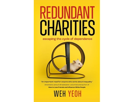 Livro Redundant Charities Escaping the cycle of dependence de Weh Yeoh (Inglês)