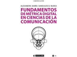 Livro Fundamentos De Métrica Digital En Ciencias De La Comunicación de Alexandra María Sandulescu Budea (Espanhol)