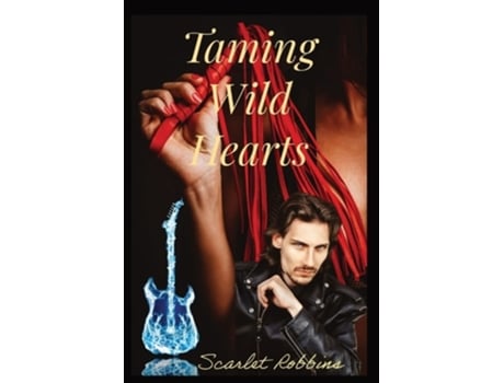 Livro Taming Wild Hearts De Scarlet Robbins (inglês)