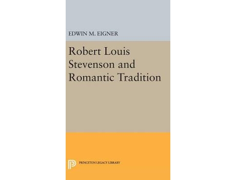 Livro robert louis stevenson and the romantic tradition de edwin m. eigner (inglês)