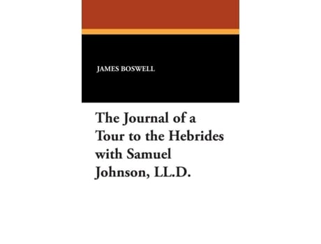 Livro The Journal of a Tour to the Hebrides with Samuel Johnson, LL.D. de James Boswell (Inglês)