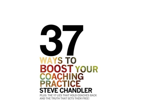 Livro 37 Ways To Boost Your Coaching Practice De Steve Chandler (inglês)