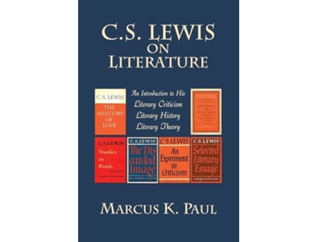 Livro C. S. Lewis on Literature An Introduction to His Literary Criticism, Literary History, Literary Theory de Marcus Paul (Inglês)