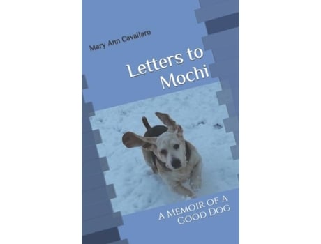 Livro Letters to Mochi A Memoir of a Good Dog de Mary Ann Cavallaro (Inglês)