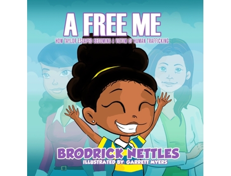 Livro A Free Me: How Taylor Escaped Becoming a Victim of Human Trafficking Brodrick Nettles (Inglês)