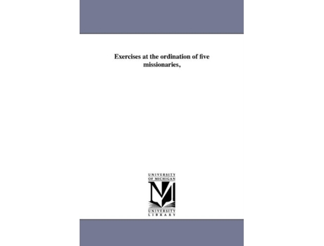 Livro Exercises At The Ordination Of Five Missionaries, De American Board Of Commissioners For Fore (inglês)