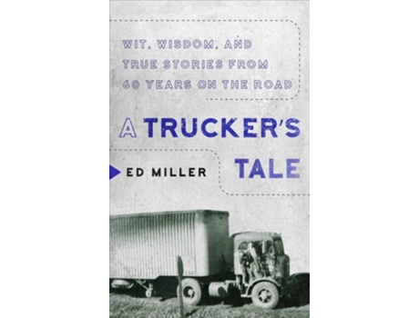 Livro A Truckers Tale de Ed Miller (Inglês)