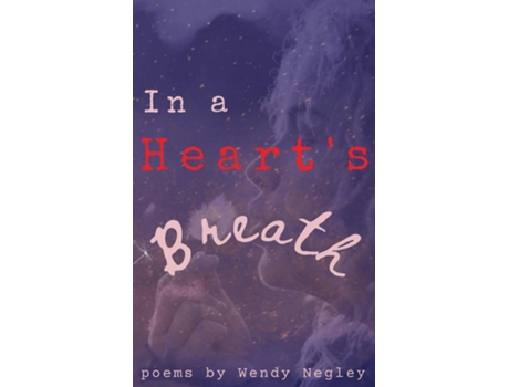 Livro In a Hearts Breath de Wendy Negley (Inglês)