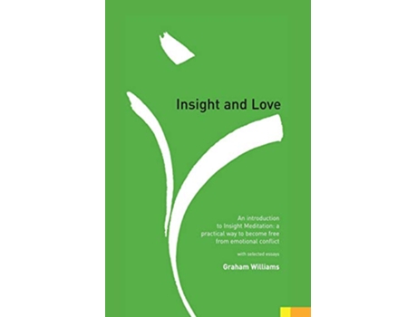 Livro Insight and Love An Introduction to Insight Meditation de Graham Williams (Inglês)