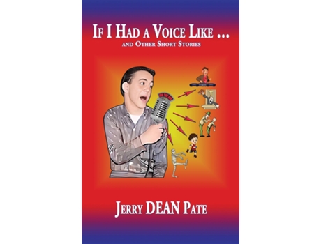 Livro If I Had a Voice Like ... and Other Short Stories de Jerry Dean Pate (Inglês)