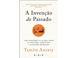 Livro A Invenção do Passado de Tamim Ansary (Português)