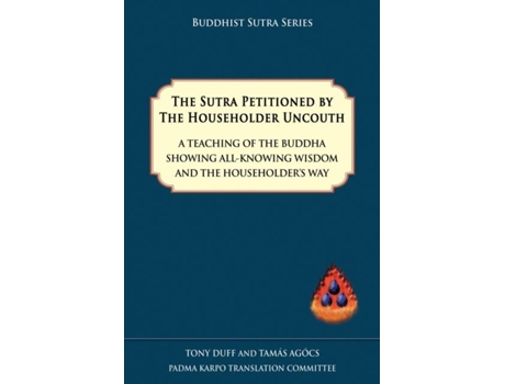 Livro The Sutra Petitioned By The Householder Uncouth De Tony Duff (inglês)