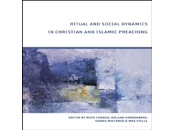 Livro Ritual and Social Dynamics in Christian and Islamic Preaching de Bloomsbury Publishing PLC (Inglês)