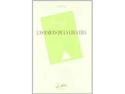 Livro Las Raíces De La Ceguera de David Cueto González (Espanhol)