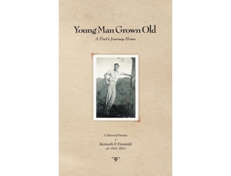 Livro Young Man Grown Old A Poets Journey Home de Kenneth P Firnstahl (Inglês)