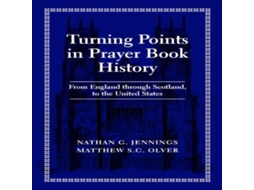 Livro Turning Points in Prayer Book History From England through Scotland to the United States de Matthew SC Olver (Inglês)