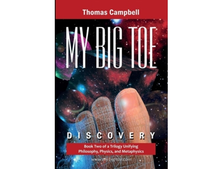 Livro My Big TOE - Discovery S Book 2 of a Trilogy Unifying Philosophy, Physics, and Metaphysics de Thomas Campbell (Inglês)