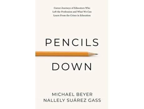 Livro Pencils Down de Michael Beyer e Nallely Suárez Gass (Inglês)