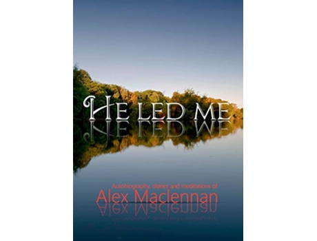 Livro He Led Me de Alex Maclennan (Inglês)