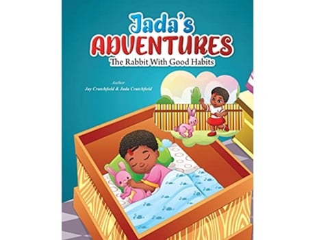 Livro Jadas Adventures The Rabbit With Good Habits de Jay Crutchfield Jada Crutchfield (Inglês)