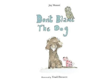 Livro Dont Blame The Dog De Joy Manne (inglês)