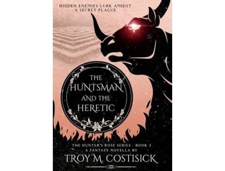 Livro The Huntsman And The Heretic De Troy M Costisick (inglês - Capa Dura)