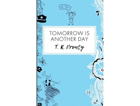 Livro Tomorrow Is Another Day De T R Prouty (inglês - Capa Dura)