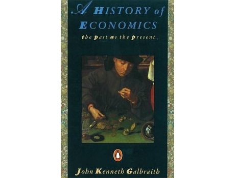 Livro A History Of Economics de John Kenneth Galbraith