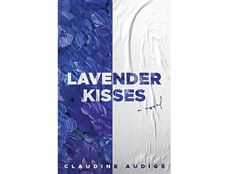 Livro Lavender Kisses A Novel de Claudine Audigé (Inglês)