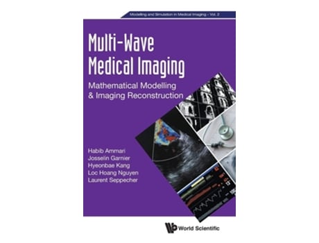 Livro Multi-wave Medical Imaging Mathematical Modelling And Imaging Reconstruction De Josselin Garnier Hyeonbae Habib Ammari (inglês - Capa Dura)