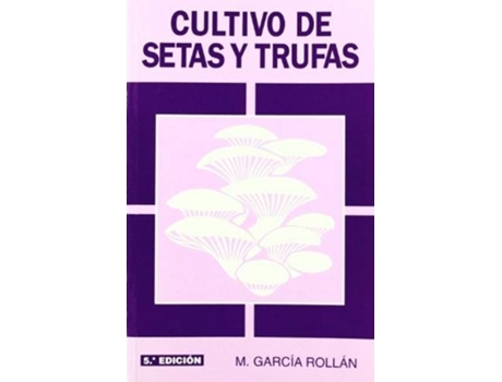 Livro Cultivo De Setas Y Trufas