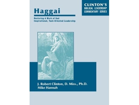 Livro HaggaiRestoring A Work of God Inspirational TaskOriented Leadership de Dr J Robert Clinton Mike Hannah (Inglês)
